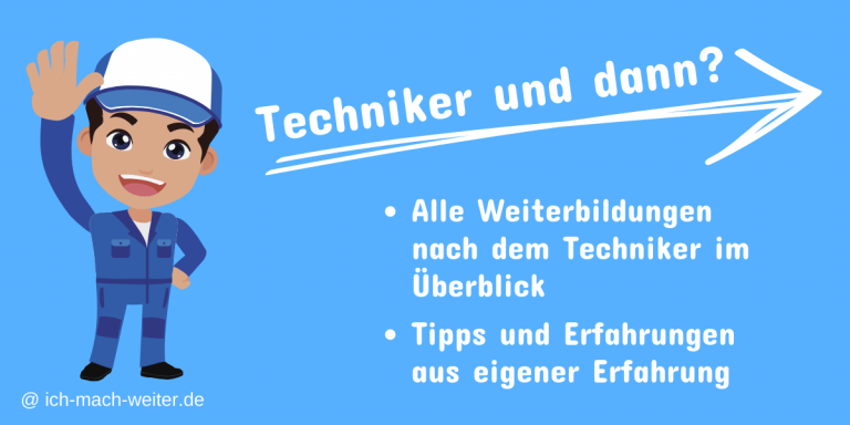 Read more about the article Techniker und dann? Alle Informationen über eine sinnvolle Weiterbildung nach dem Techniker!