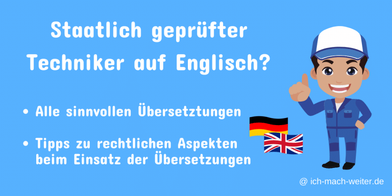 Read more about the article Staatlich geprüfter Techniker Englisch? Was ist die beste Übersetzung für Staatlich geprüfter Techniker auf Englisch?