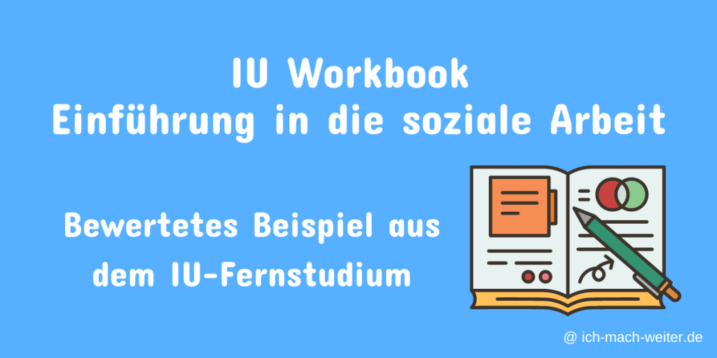 Iu Soziale Arbeit Kosten Bewertetes IU Workbook Einführung in die Soziale Arbeit!