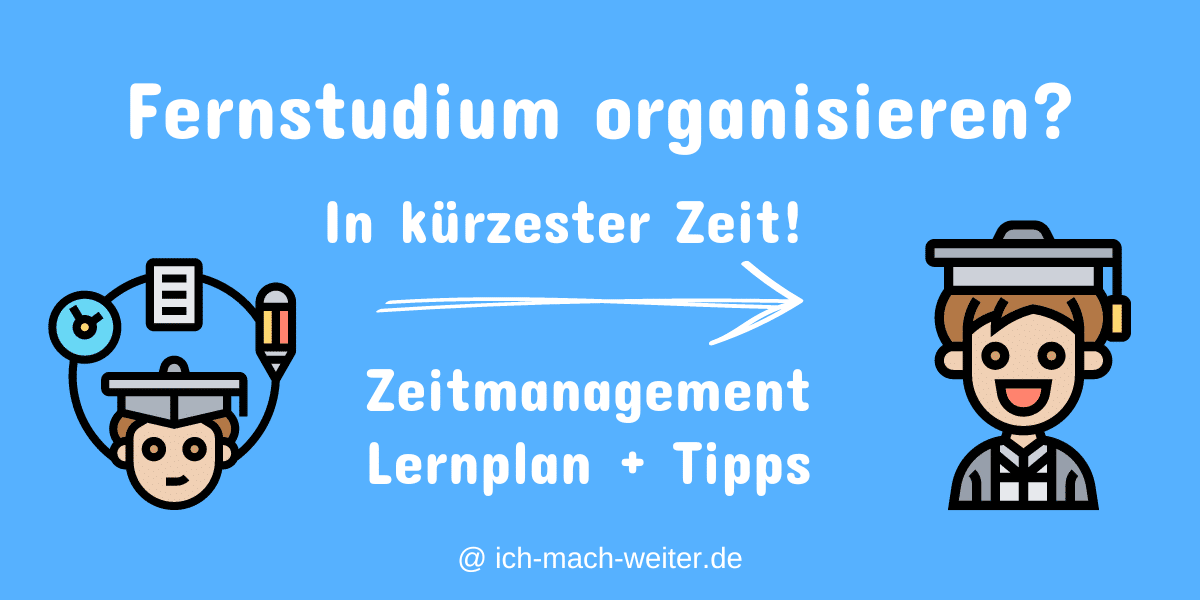 Read more about the article Auch du kannst dein Fernstudium organisieren – in kürzester Zeit!