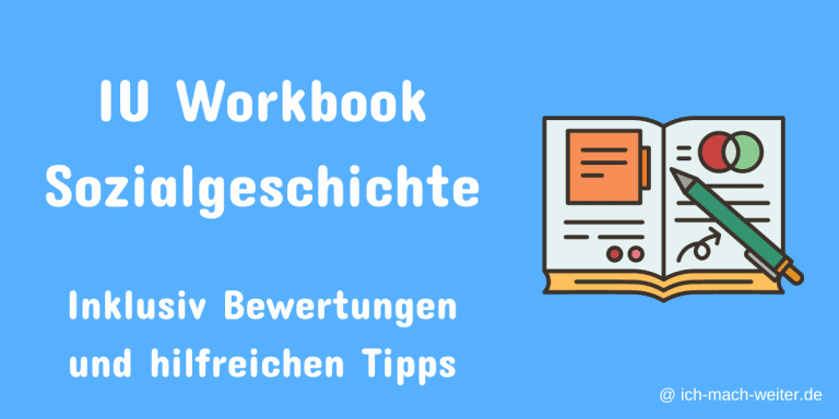 Mehr über den Artikel erfahren IU Workbook Sozialgeschichte, Philosophie, Ethik – Beispiel mit Bewertungen und Tipps!