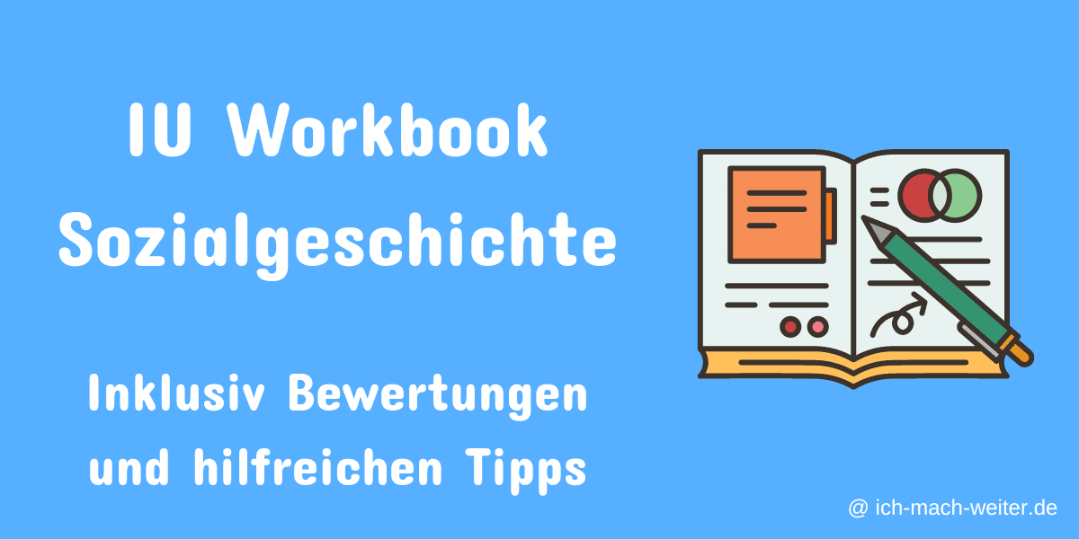 Read more about the article IU Workbook Sozialgeschichte, Philosophie, Ethik – Beispiel mit Bewertungen und Tipps!