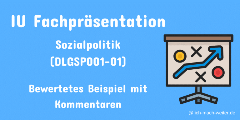 Mehr über den Artikel erfahren IU Fachpräsentation Sozialpolitik – bewertetes Beispiel mit Kommentaren!